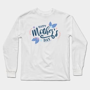 Happy mothers day lettering design Long Sleeve T-Shirt